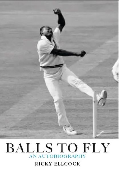 Balls to Fly: Ricky Ellcock - an Autobiography