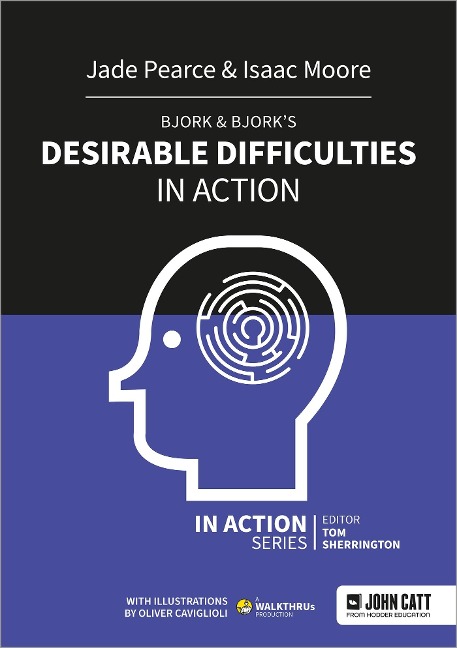 Bjork & Bjorks Desirable Difficulties in Action