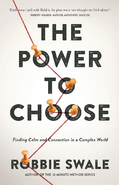 The Power to Choose: Finding Calm and Connection in a Complex World
