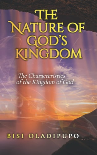 The Nature of God's Kingdom The Characteristics of the Kingdom of God