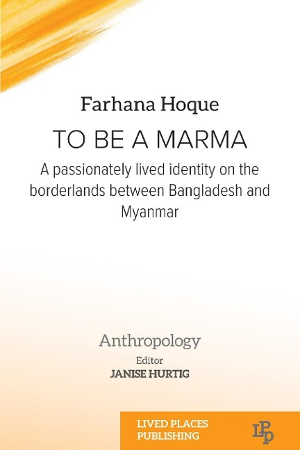 To be a Marma: A passionately lived identity on the borderlands between Bangladesh and Myanmar