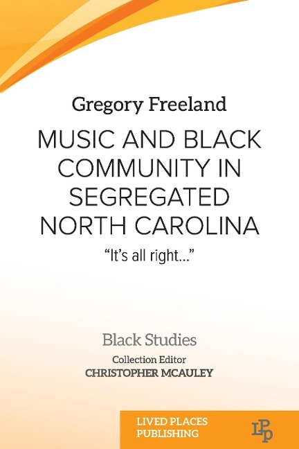 Music and Black Community in Segregated North Carolina: Its all right...