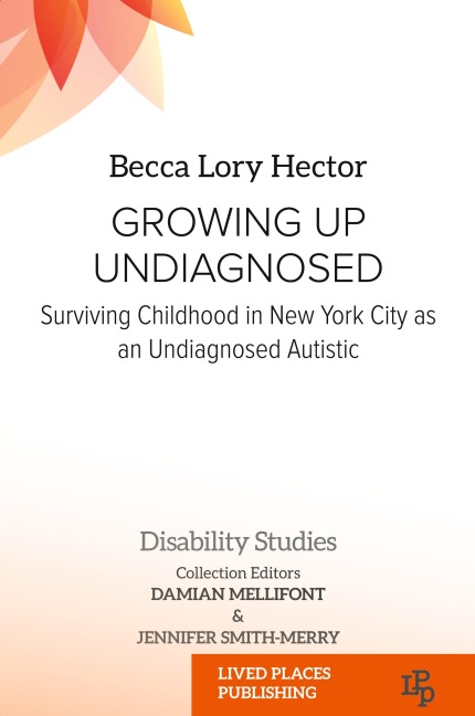 Growing Up Undiagnosed: Surviving Childhood in New York City as an Undiagnosed Autistic