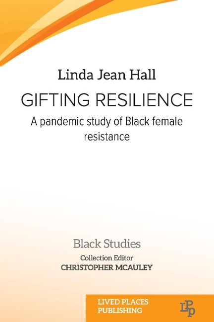Gifting resilience: A Pandemic Study of Black Female Resistance