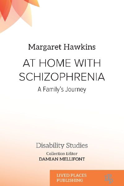 At Home with Schizophrenia: A Familys Journey
