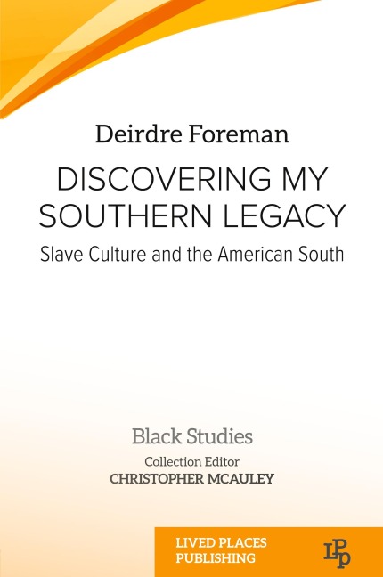 Discovering My Southern Legacy: Slave Culture and the American South