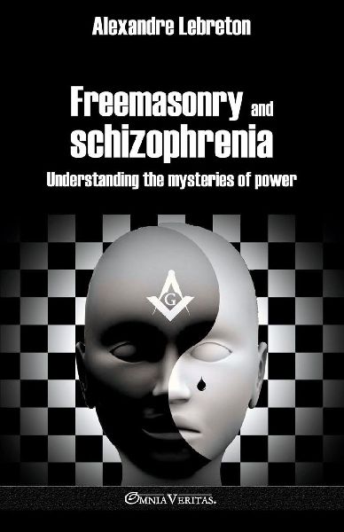 Freemasonry and schizophrenia: Understanding the mysteries of power