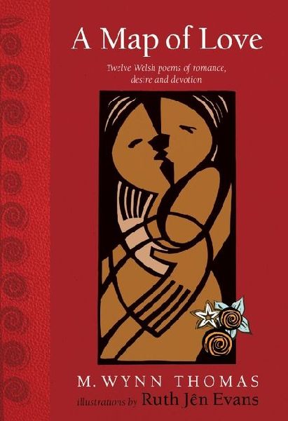 A Map of Love: Twelve Welsh poems of romance, desire and devotion