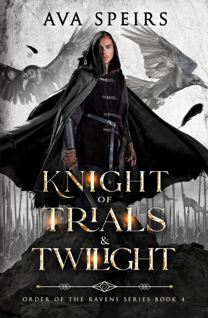 Knight of Trials & Twilight: Order of the Ravens Series (Book 4)