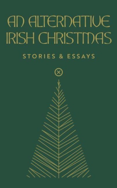 An Alternative Irish Christmas: An Anthology