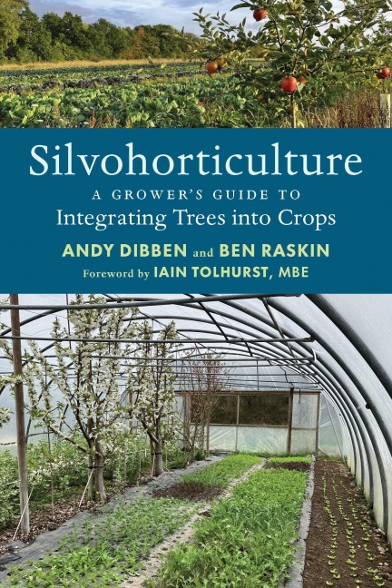 Silvohorticulture: A growers guide to integrating trees into crops