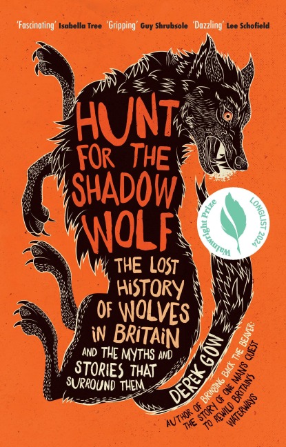 Hunt for the Shadow Wolf: The Lost History of Wolves in Britain and the Myths and Stories That Surround Them