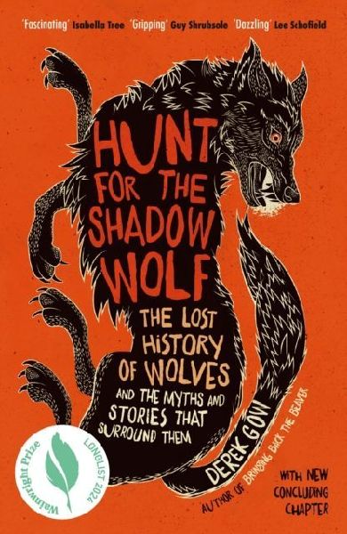 Hunt for the Shadow Wolf: The lost history of wolves and the myths and stories that surround them