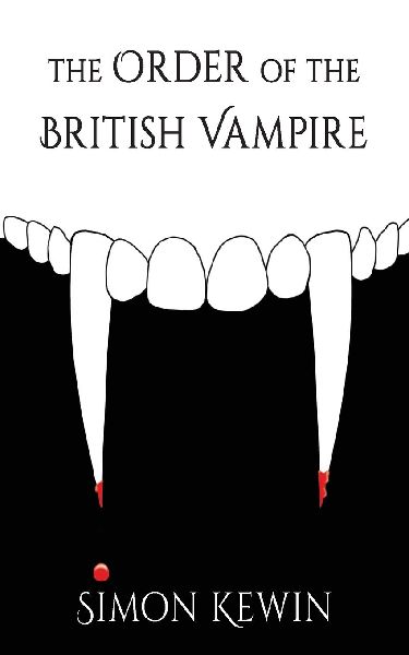The Order of the British Vampire: the fourth story of His Majesty's Office of the Witchfinder General, protecting the public from the unnatural since 1645
