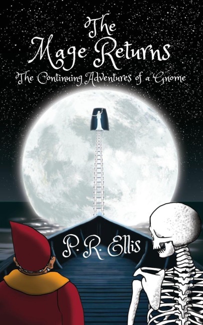 The Mage Returns: The continuing adventures of a Gnome