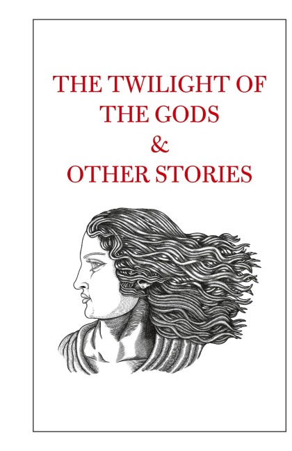 The Twilight of the Gods & Other Stories