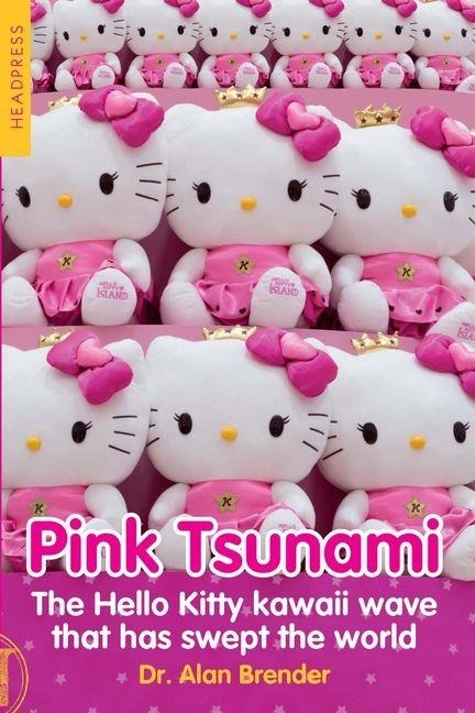 Pink Tsunami: The Hello Kitty Kawaii Wave That Has Swept the World