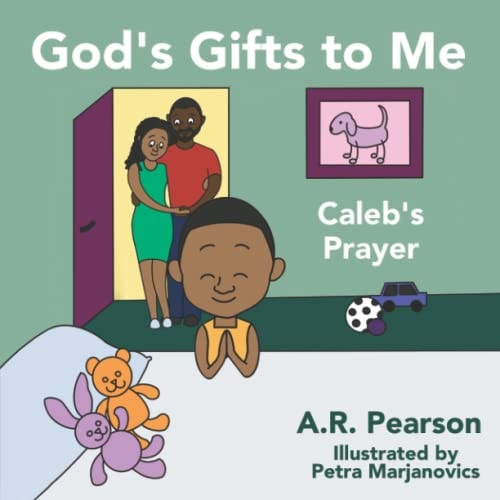 God's Gifts To Me Caleb's Prayer