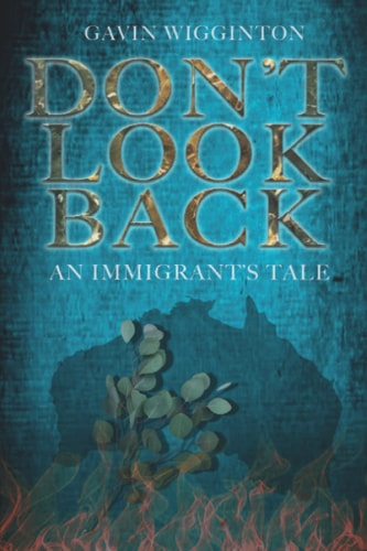 Don't Look Back An Immigrant's Tale