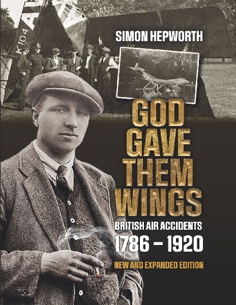 God Gave Them Wings: British Civil Air Accidents July 1786 - December 1920
