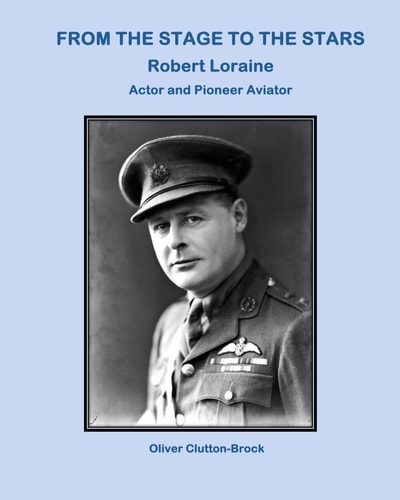 From the Stage to the Stars Robert Loraine Actor and Pioneer Aviator