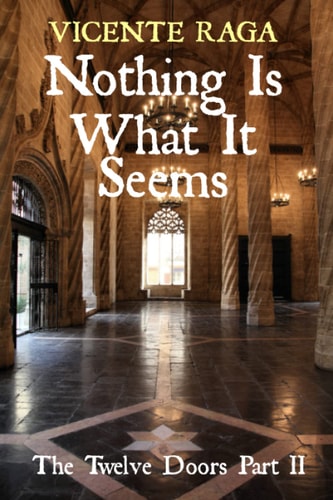 Nothing Is What It Seems The Twelve Doors Part II