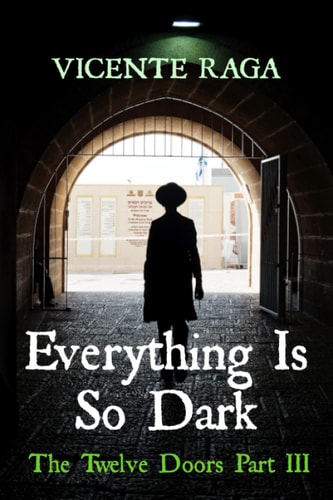 Everything Is So Dark The Twelve Doors Part III
