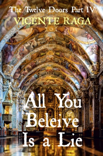 All You Beleive Is a Lie The Twelve Doors Part IV