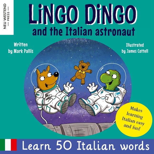 Lingo Dingo and the Italian astronaut: Laugh as you learn Italian for kids (bilingual Italian English childrens book)