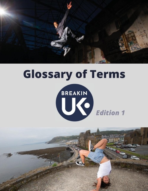 UK Breakin Glossary of Terms - Edition One