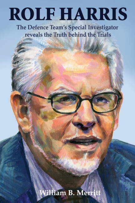 Rolf Harris: The Defence Teams Special Investigator reveals the Truth behind the Trials