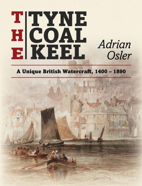 The Tyne Coal Keel: A unique British watercraft, 1400-1890