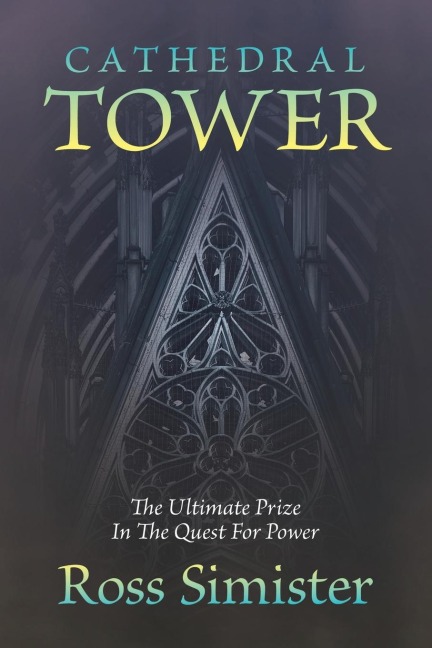 Cathedral Tower: The Ultimate Prize In The Quest For Power