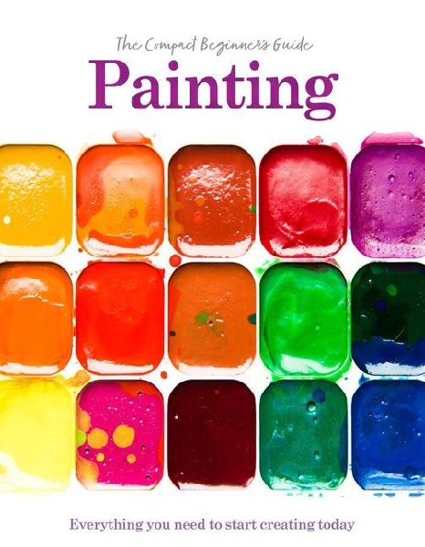 Painting: The Compact Beginners Guide