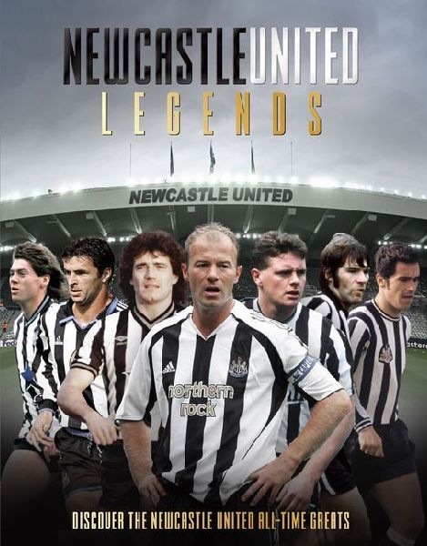 Newcastle United Legends: Discover the Newcastle United All-Time Greats