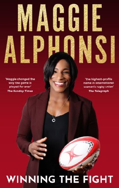 Maggie Alphonsi: Winning the Fight: My Autobiography