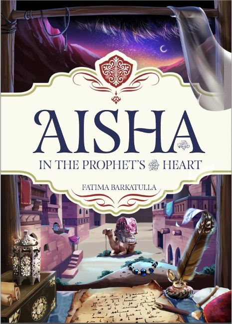 Aisha: In The Prophets Heart