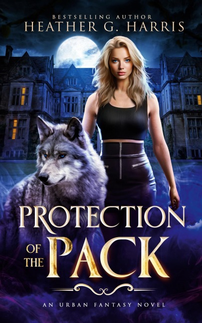 Protection of the Pack: An Urban Fantasy Novel