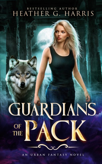 Guardians of the Pack: An Urban Fantasy Novel