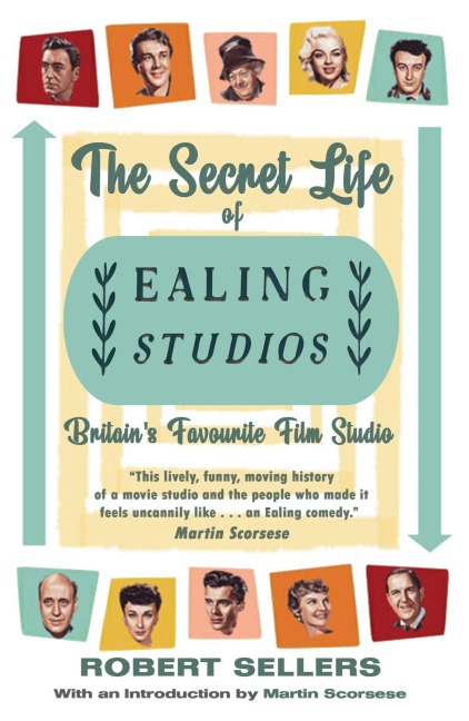 The Secret Life of Ealing Studios: Britain's Favourite Film Studio