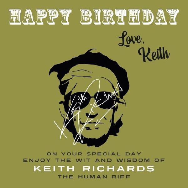 Happy Birthday-Love, Keith: On Your Special Day, Enjoy the Wit and Wisdom of Keith Richards, The Human Riff