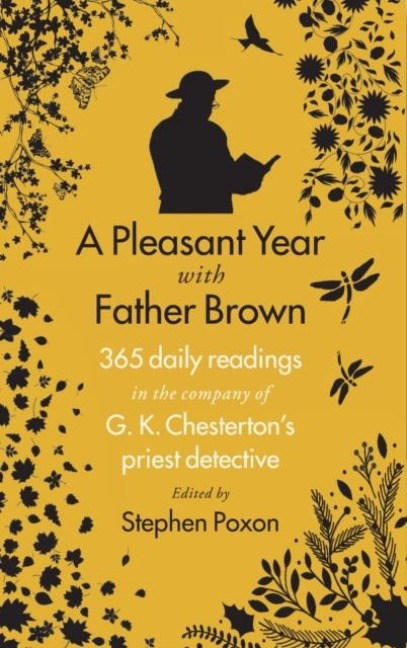 A Pleasant Year with Father Brown: 365 daily readings in the company of G.K. Chestertons priest detective