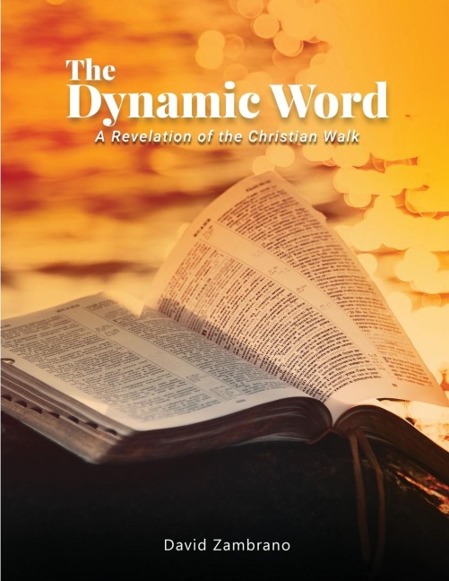 THE DYNAMIC WORD: A Revelation of the Christian walk
