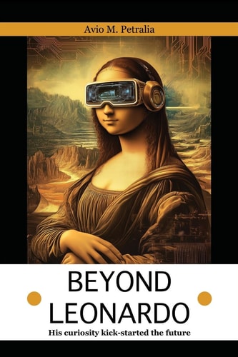 Beyond Leonardo His Curiosity Kick-Started the Future