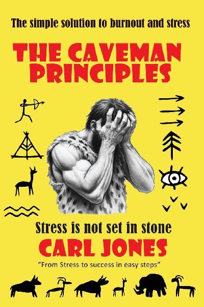 The Caveman Principles - second edition: Get rid of everyday stress