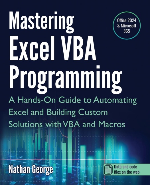 Mastering Excel VBA Programming: A Hands-On Guide to Automating Excel and Building Custom Solutions with VBA and Macros