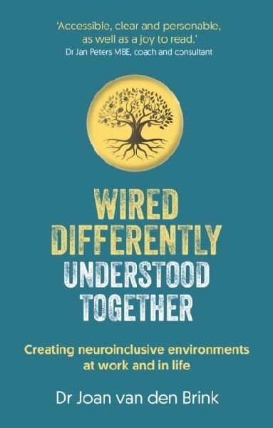 Wired Differently, Understood Together: Creating neuroinclusive environments at work and in life