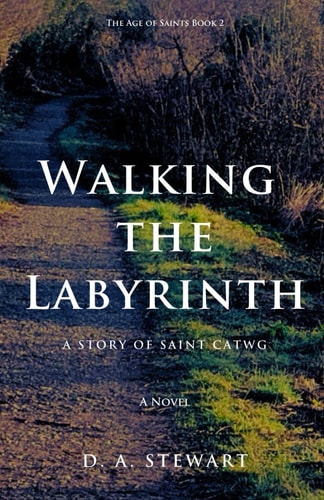 Walking the Labyrinth A Story of Saint Catwg