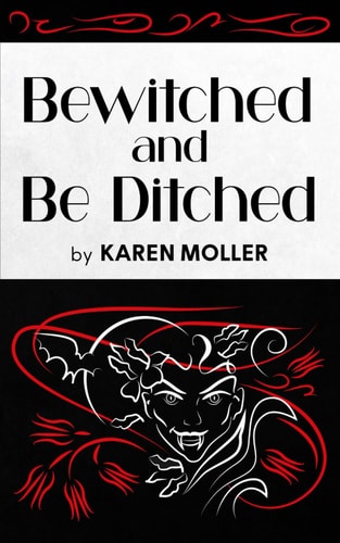 Bewitched and Be Ditched