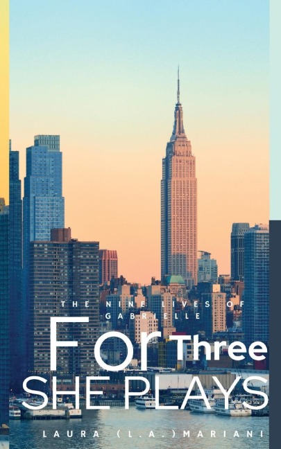 The Nine Lives of Gabrielle: For Three She Plays